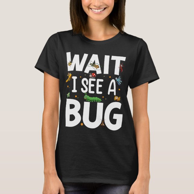 Camiseta Inseto Lover Insect Science Wait Eu vejo um Inseto (Frente)
