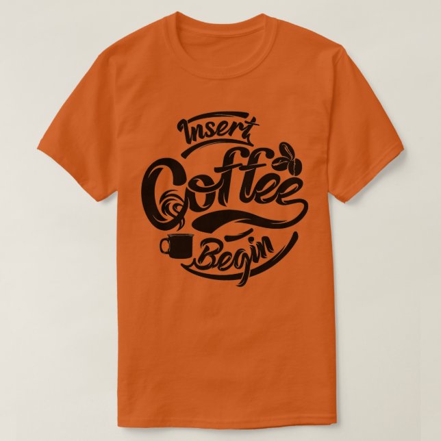 Camiseta Insira café para começar o café engraçado (Frente do Design)