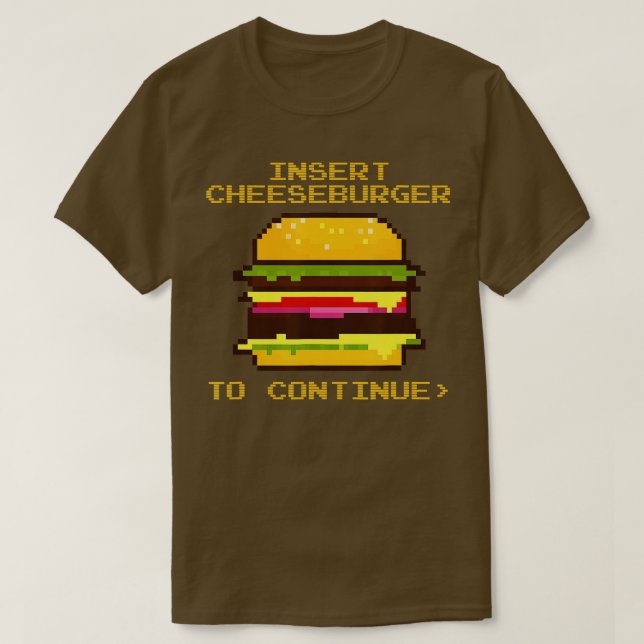 Camiseta Insira Cheeseburger Para Continuar O Burger De Que (Frente do Design)