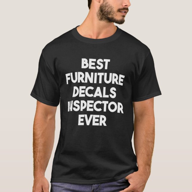 Camiseta Inspetor de decretos de Móveis Melhores Nunca (Frente)