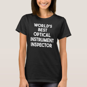Camiseta Inspetor de Instrumentos Ópticos Mais Bem do Mundo
