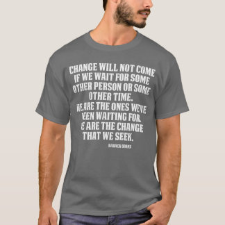 Camiseta Inspiradora Citação Obama Mudança não Vir
