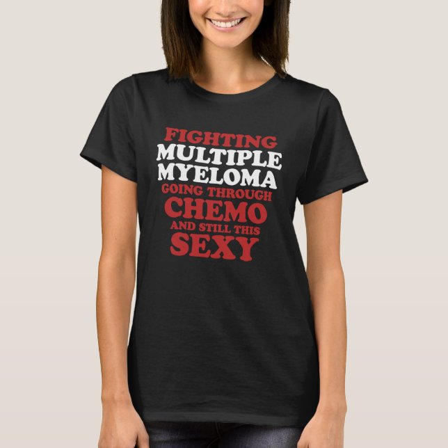 Camiseta Inspirational Quote About Fighting Multiple Myelom (Frente)