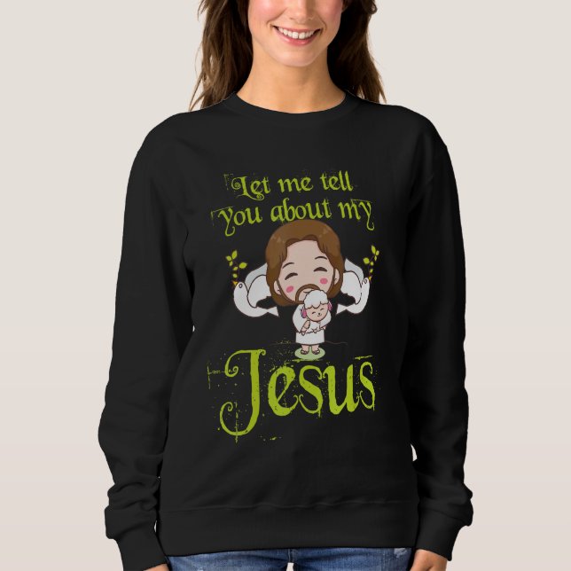 Camiseta Inspirational Quote Let Me Tell You About My Jesus (Frente)