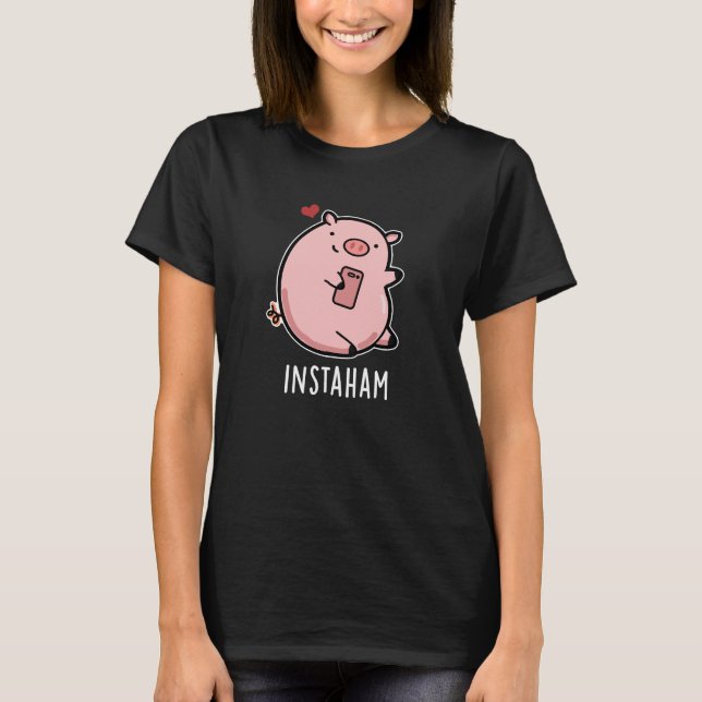 Camiseta Instaham Funny Social Media Pun Dark BG (Frente)