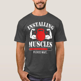 Camiseta Instalando músculos, por favor aguarde