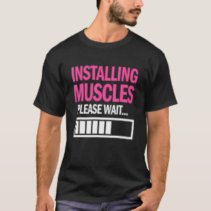 Camiseta Instale o músculo, por favor, espere um Roupa engr