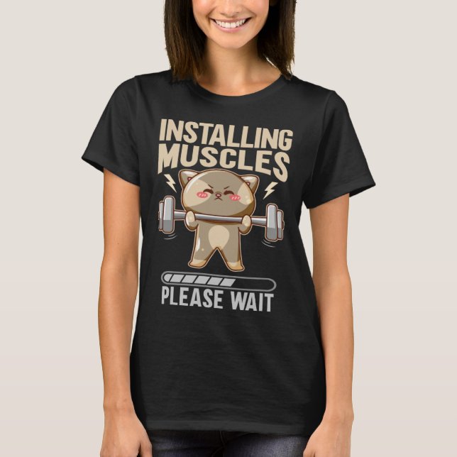 Camiseta Installing Muscles Please Wait Workout Lifting (Frente)