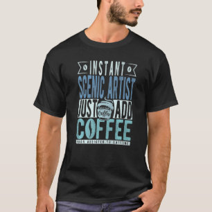 Camiseta Instant Scenic Artist Just Add Coffee