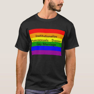 Camiseta Institucionalize homossexuais - gay Marriag do