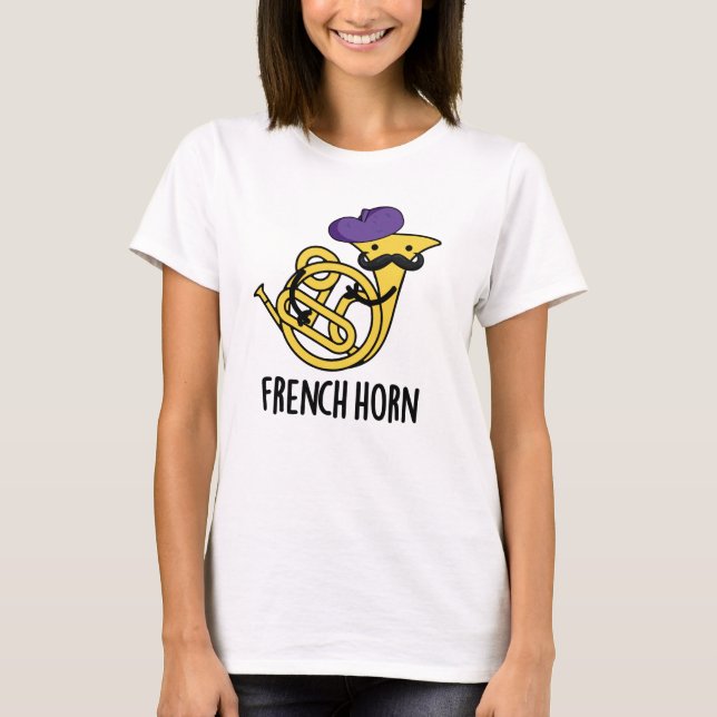 Camiseta Instrumento Musical Francês Horn Funny Pun (Frente)