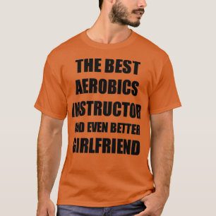 Camiseta Instrutor de Aeróbios Namorada Funny Idea para