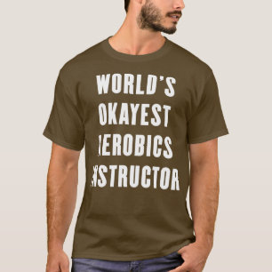 Camiseta Instrutor de Aeróbios Okayest Worldx27s 1