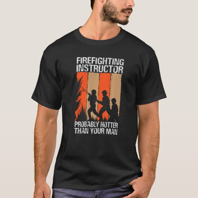 Camiseta Instrutor de combate a incêndios provavelmente mai (Frente)