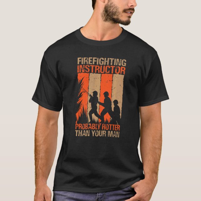 Camiseta Instrutor de combate a incêndios provavelmente mai (Frente)