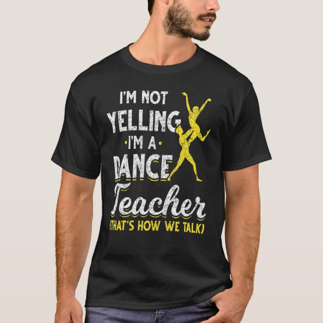 Camiseta Instrutor De Dança Não Estou Gritando Como Profess (Frente)