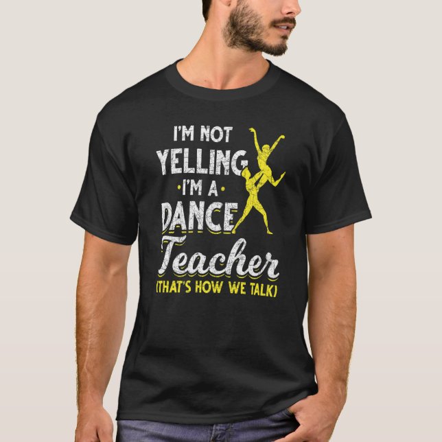 Camiseta Instrutor de Dança Não Estou Gritando Sou um Profe (Frente)