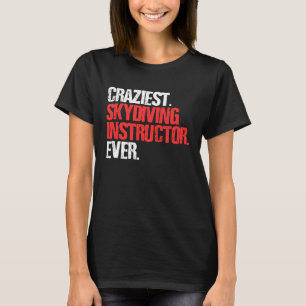 Camiseta Instrutor de Paraquedismo Mais Louco de Todos os T