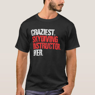 Camiseta Instrutor de Paraquedismo Mais Louco de Todos os T