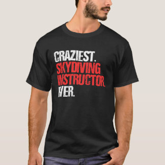 Camiseta Instrutor de Paraquedismo Mais Louco de Todos os T