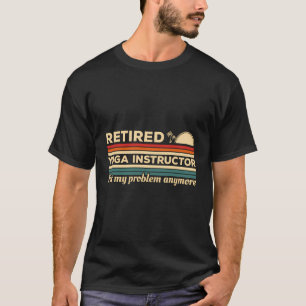 Camiseta Instrutor de Yoga aposentado Vintage não é meu pro