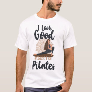 Camiseta Instrutor Pilates Eu Pareço Bem Porque Eu Tenho