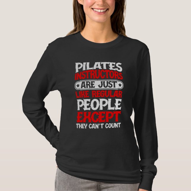 Camiseta Instrutores de Pilates São Apenas Como Pessoas Nor (Frente)