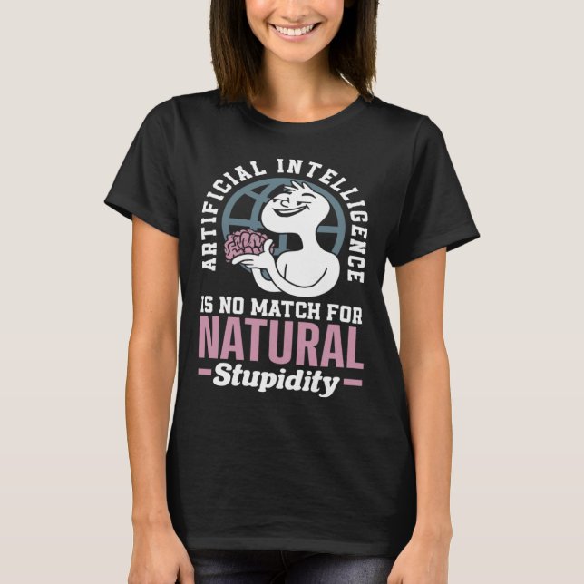 Camiseta Inteligência Artificial Não é Par Para a Estupidez (Frente)
