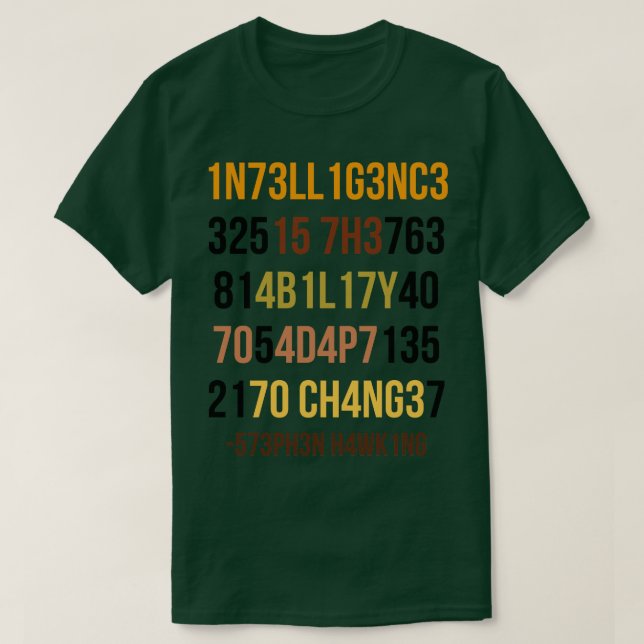Camiseta Inteligência É A Capacidade De Se Adaptar À Mudanç (Frente do Design)