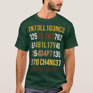 Camiseta Inteligência É A Capacidade De Se Adaptar À Mudanç