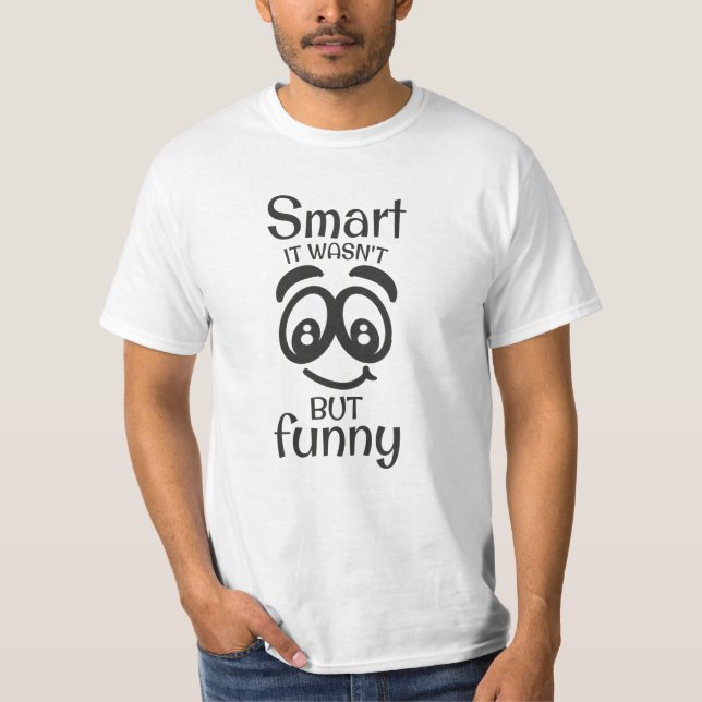 Camiseta Inteligente não foi só engraçado (Frente)