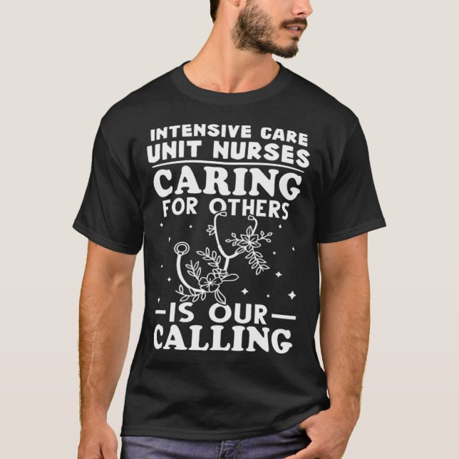 Camiseta Intensive Care Unit Nurses Caring for Others is Ca (Frente)