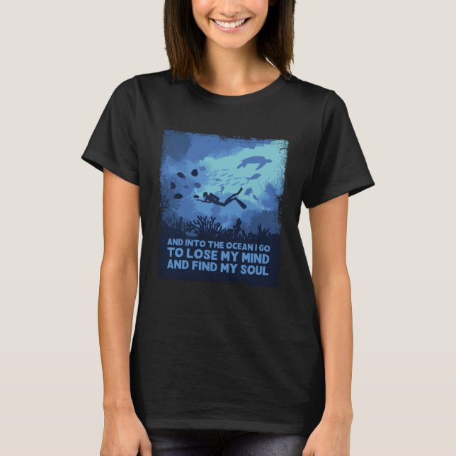 Camiseta Into The Ocean I Go To Lose My Mind  Scuba Diving (Frente)