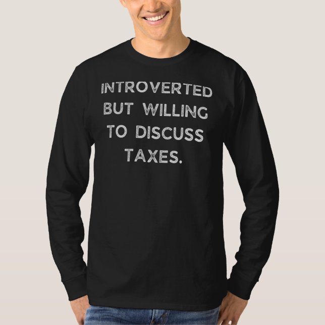 Camiseta Introduzido Mas Disposto A Discutir Impostos (Frente)
