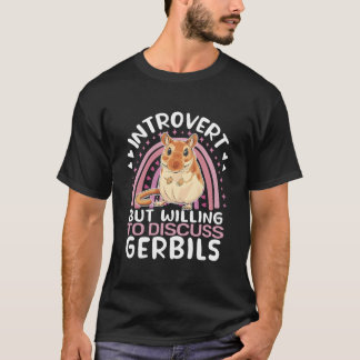 Camiseta Introvert But Willing To Discuss Gerbils For