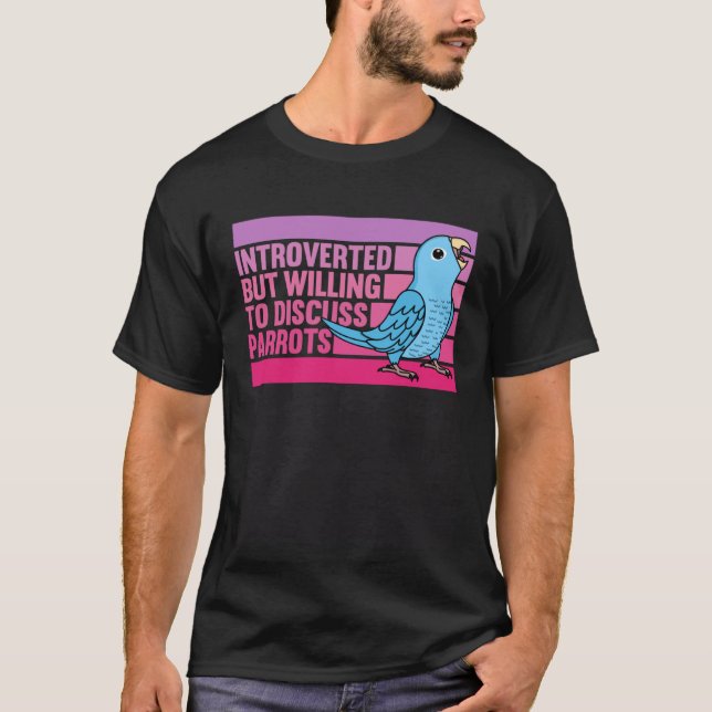 Camiseta Introverted But Parrots Blue Parrotlet (Frente)