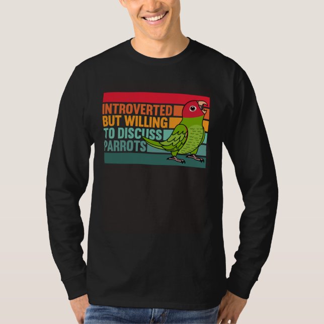 Camiseta Introverted But Parrots Cherry headed Conure (Frente)