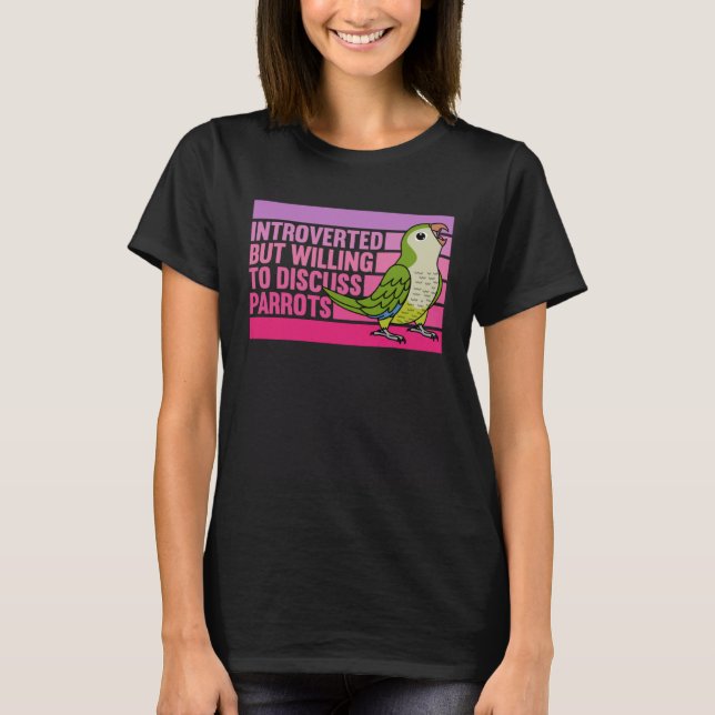 Camiseta Introverted But Parrots Green Monk Parakeet Quaker (Frente)