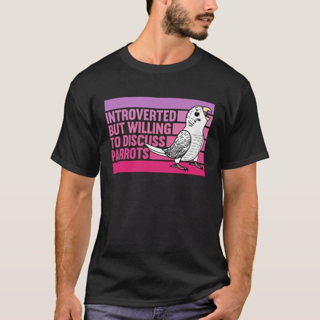 Camiseta Introverted But Parrots White Budgie Budgerigar (Frente)
