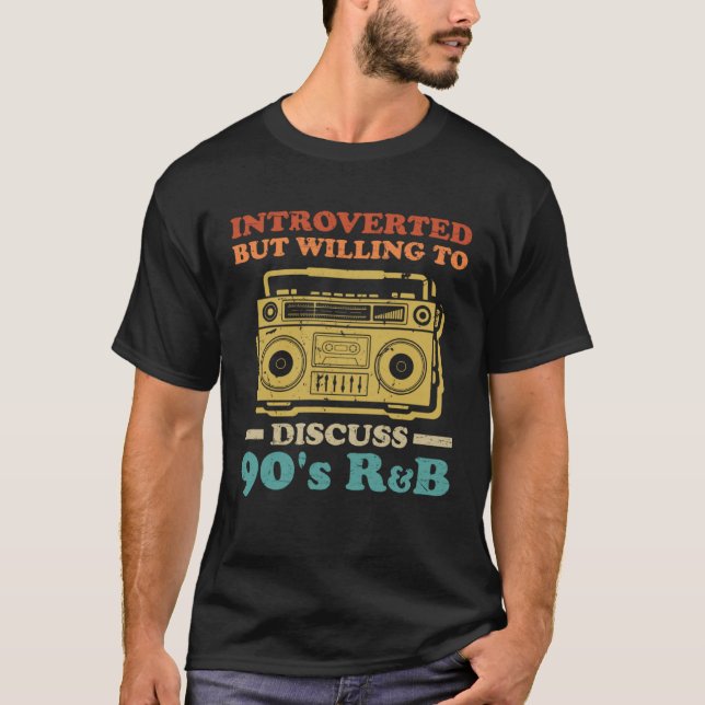 Camiseta Introverted But Willing To Discuss 90s R&B  RnB Mu (Frente)
