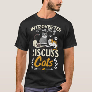 Camiseta Introverted But Willing To Discuss Cats, Cat Owner