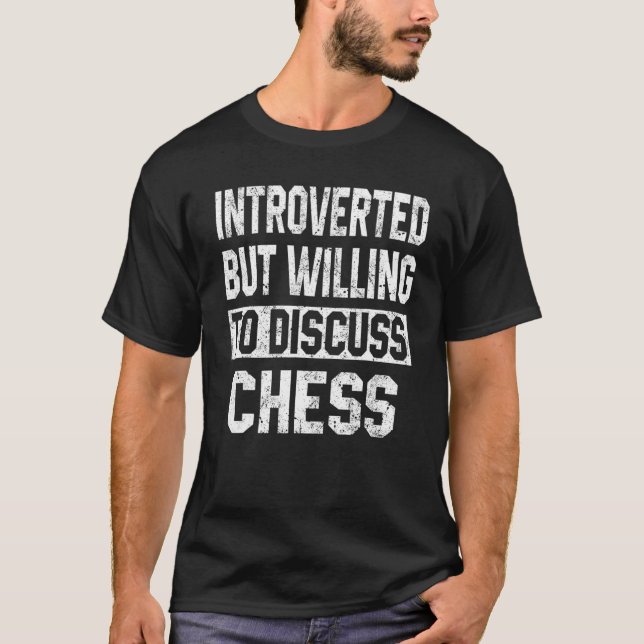 Camiseta Introverted But Willing To Discuss  Chess Player (Frente)