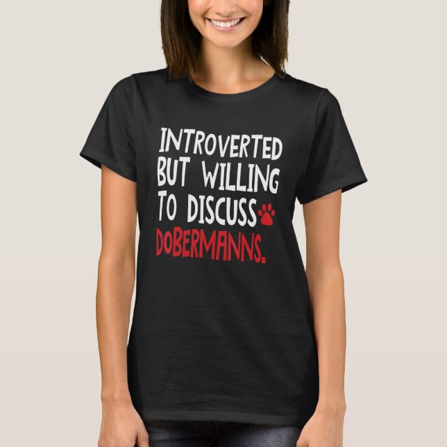 Camiseta Introverted But Willing To Discuss Dobermanns Men  (Frente)