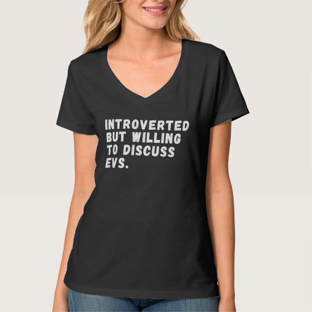 Camiseta Introverted But Willing To Discuss EVs,  Electric  (Frente)