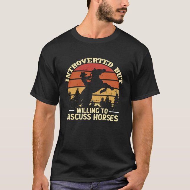Camiseta Introverted But Willing To Discuss Horses  Horse R (Frente)