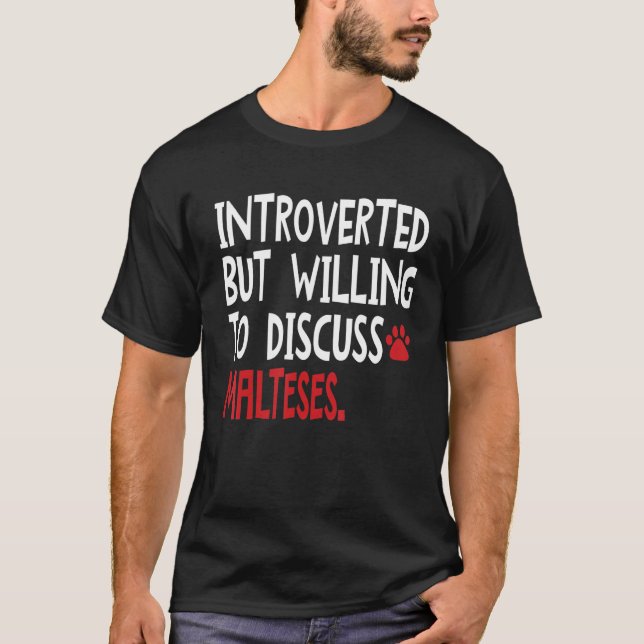 Camiseta Introverted But Willing To Discuss Maltese Men Wom (Frente)