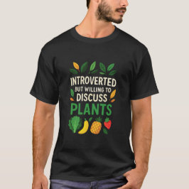 Camiseta Introverted but Willing to Discuss Plants Funny 