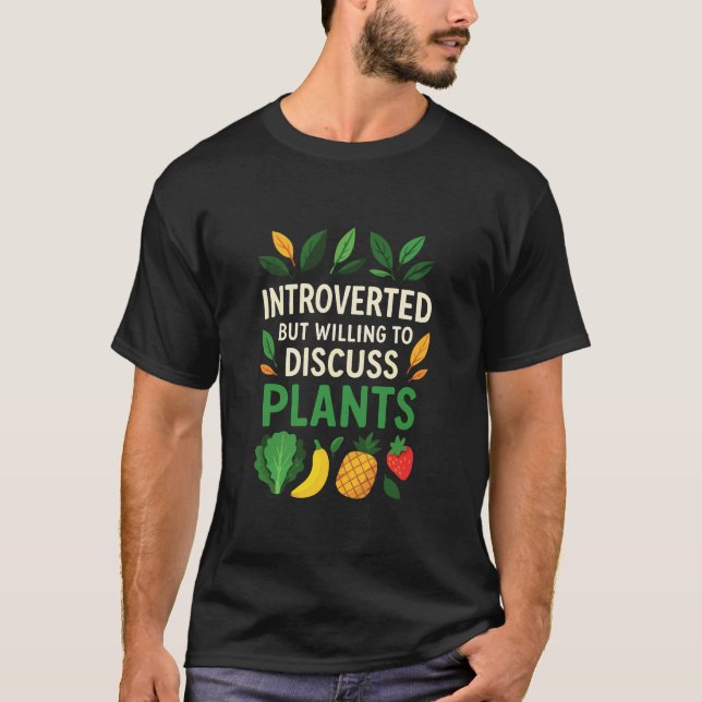 Camiseta Introverted but Willing to Discuss Plants Funny  (Frente)