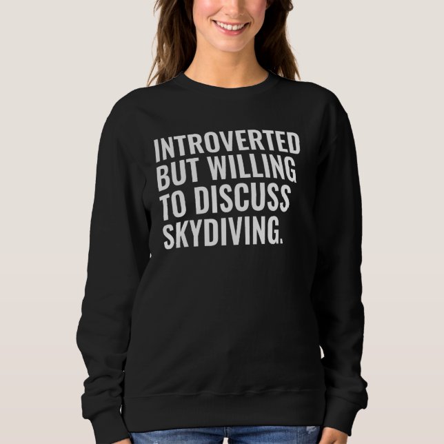 Camiseta Introverted But Willing To Discuss Skydiving (Frente)