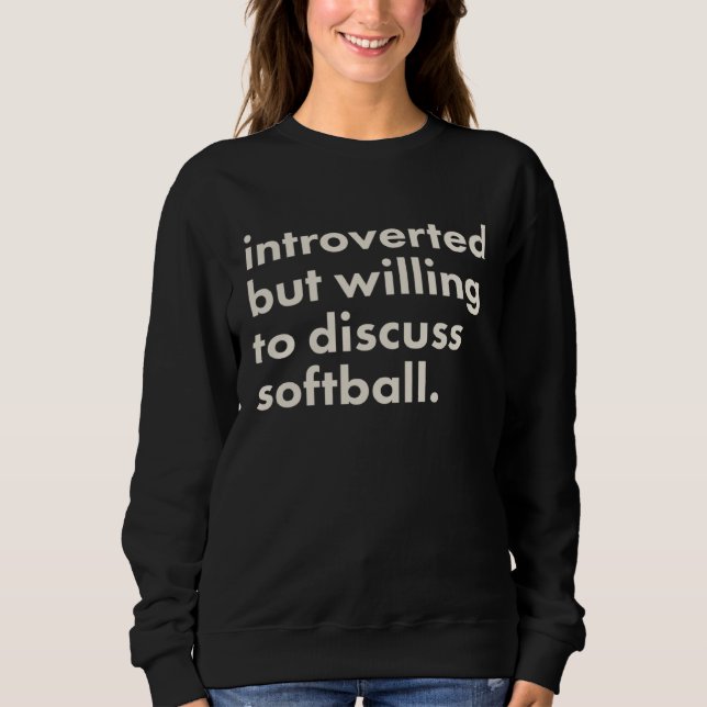 Camiseta Introverted But Willing To Discuss Softball (Frente)